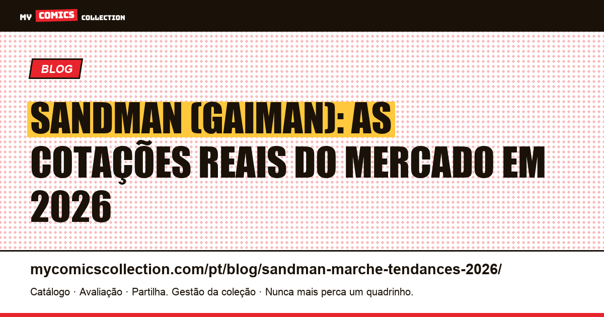 Sandman: mercado e cotações em 2026: guia real para colecionadores, ilustração do artigo