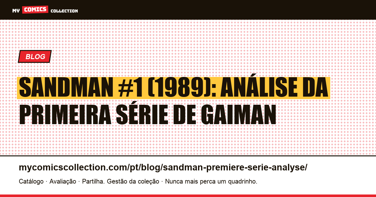 Sandman #1 (1989): Análise da Primeira Série de Gaiman, ilustração do artigo