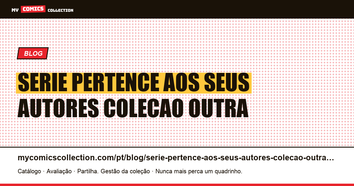 Uma série que pertence aos seus autores: uma coleção de outra forma — ilustração do artigo