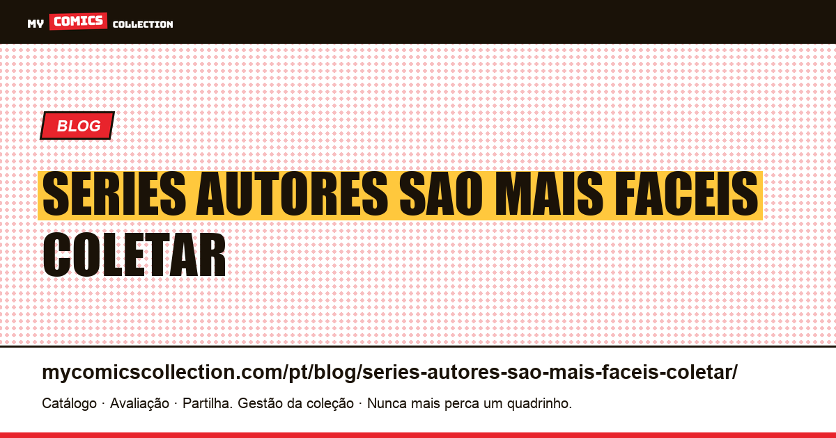 Séries de autores: por que são mais fáceis de coletar — ilustração do artigo