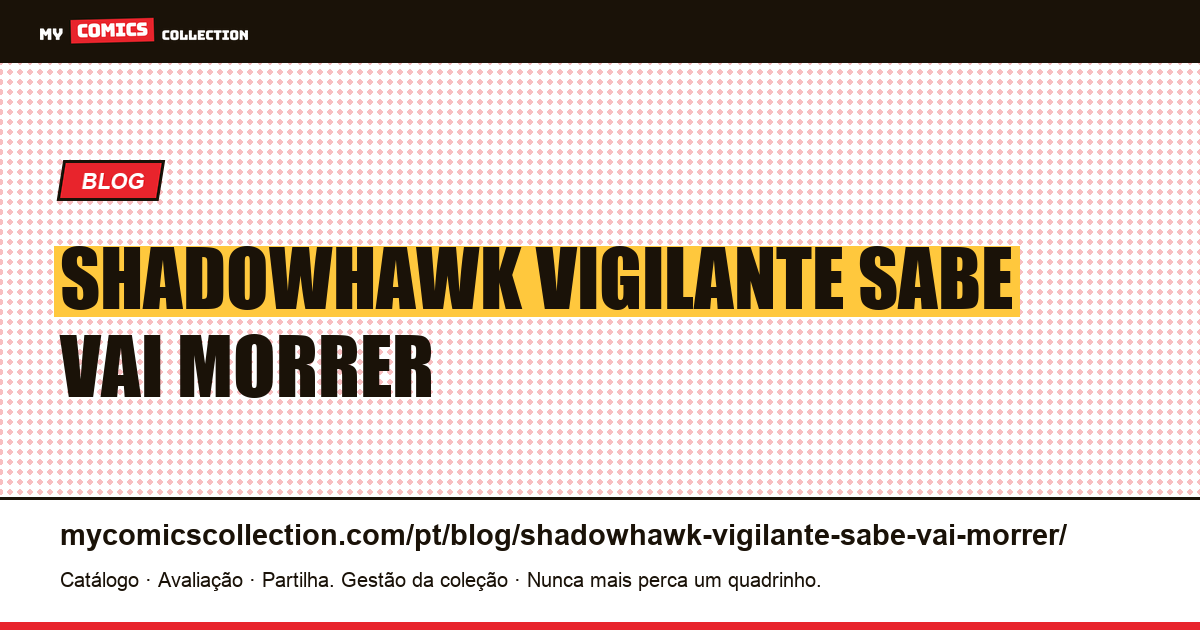 Shadowhawk: um vigilante que sabe que vai morrer — ilustração do artigo