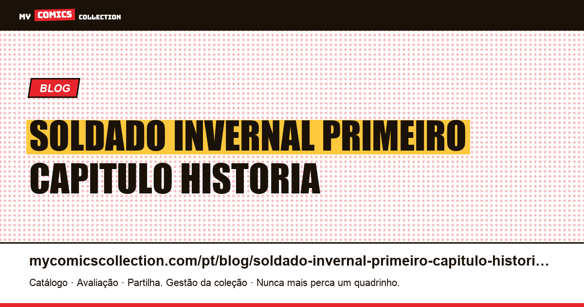 Soldado Invernal: o primeiro capítulo de uma história não vale nada, é a revelação que se paga — ilustração do artigo