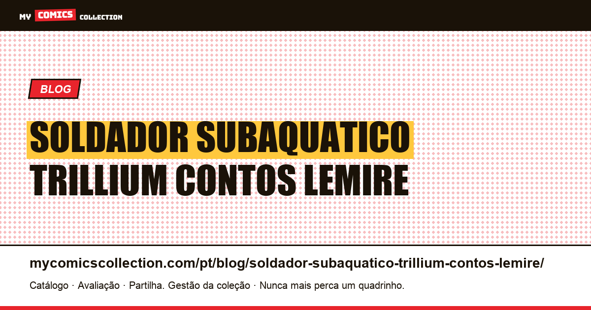 O soldador subaquático e Trillium: contos de Lemire — ilustração do artigo