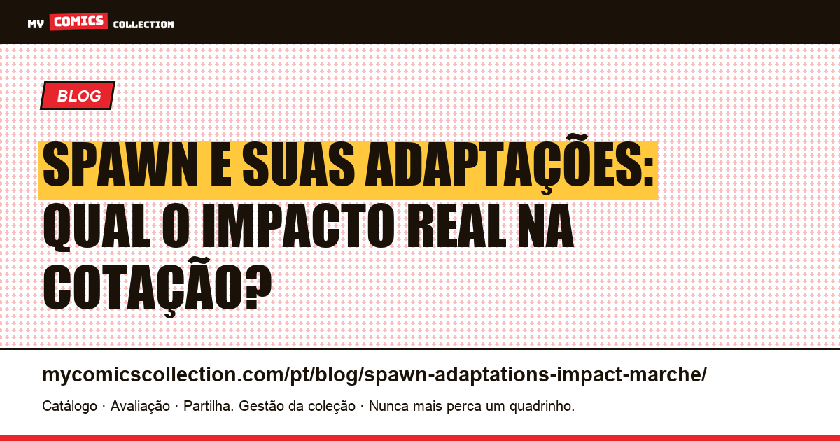 Spawn e suas adaptações: qual o impacto real na cotação?, ilustração do artigo