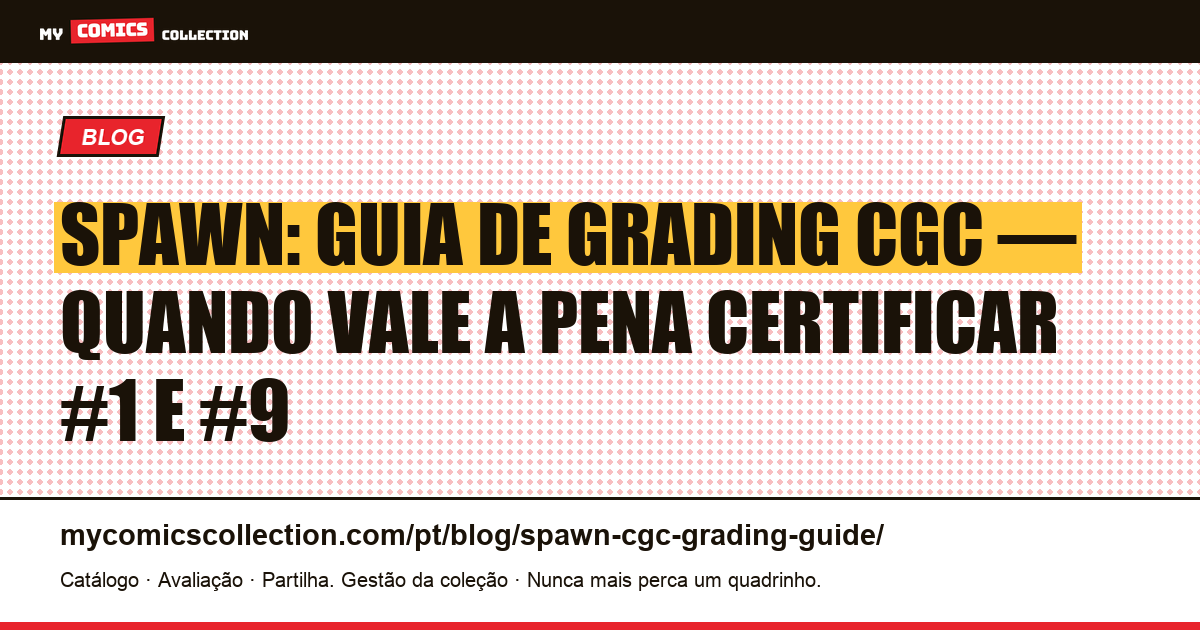 Spawn: vale a pena fazer o grading CGC? Guia completo (#1 e #9), ilustração do artigo