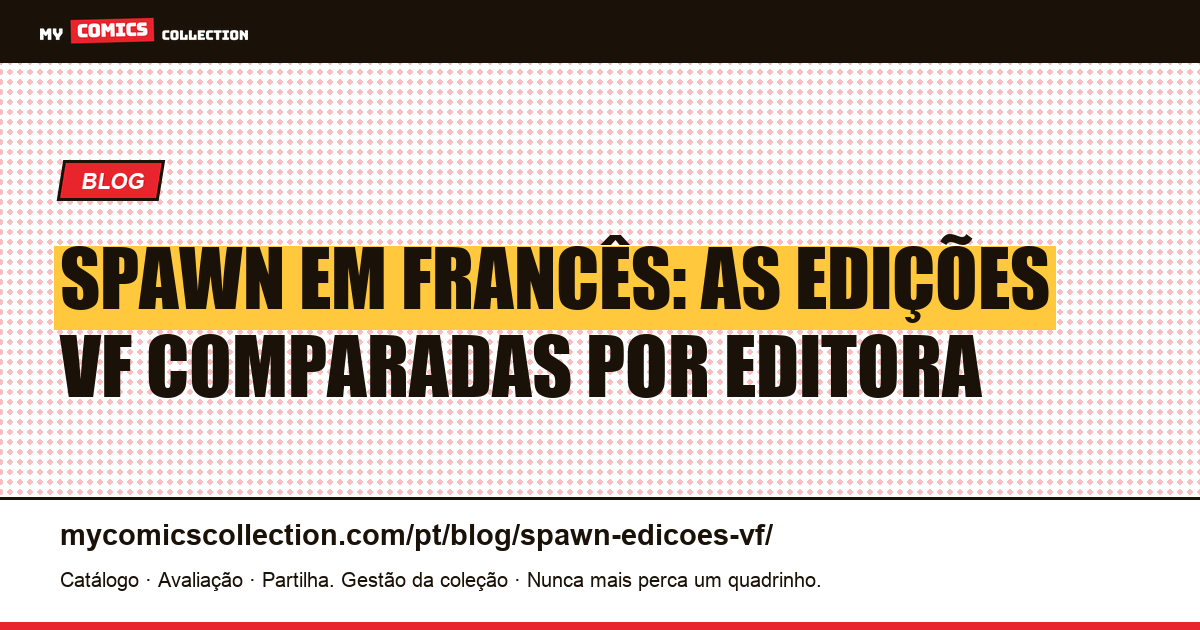 Spawn em francês: todas as edições VF num só lugar, ilustração do artigo
