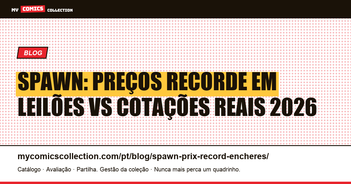 Spawn: preços recorde em leilões vs cotações reais, ilustração do artigo
