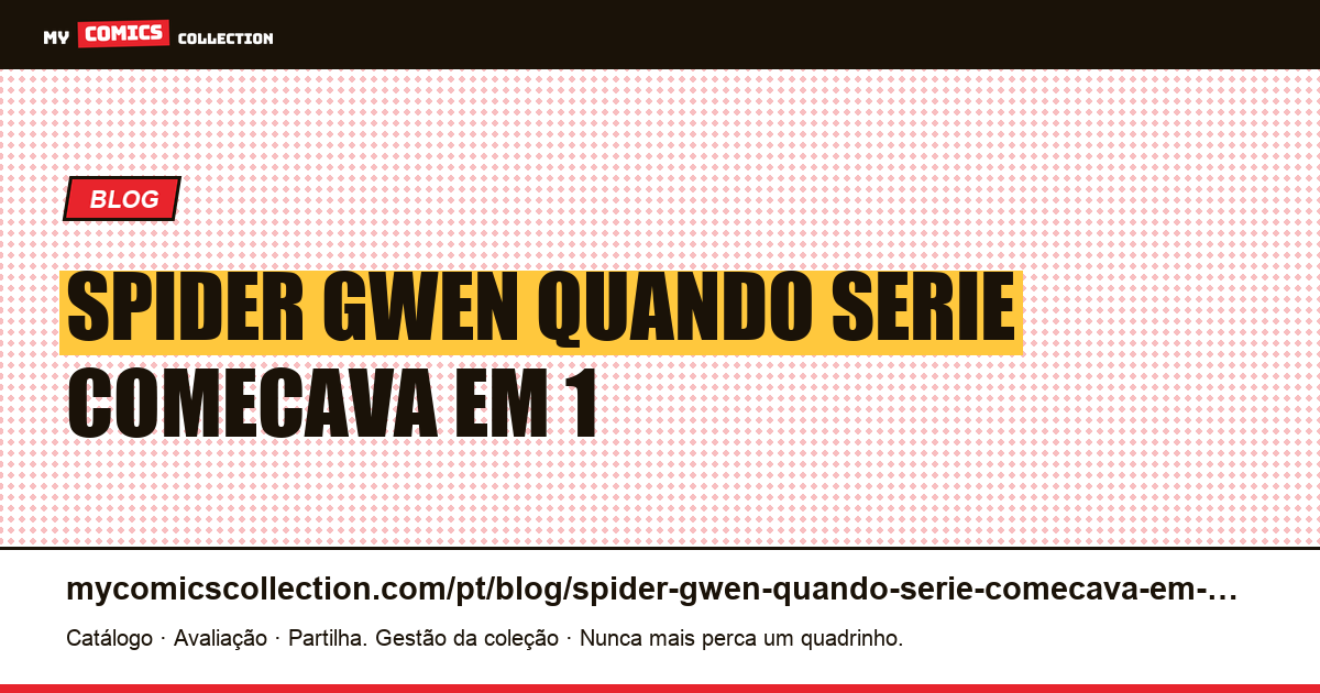 Spider-Gwen: quando uma série começava em 1 de repente salta para 800 — ilustração do artigo