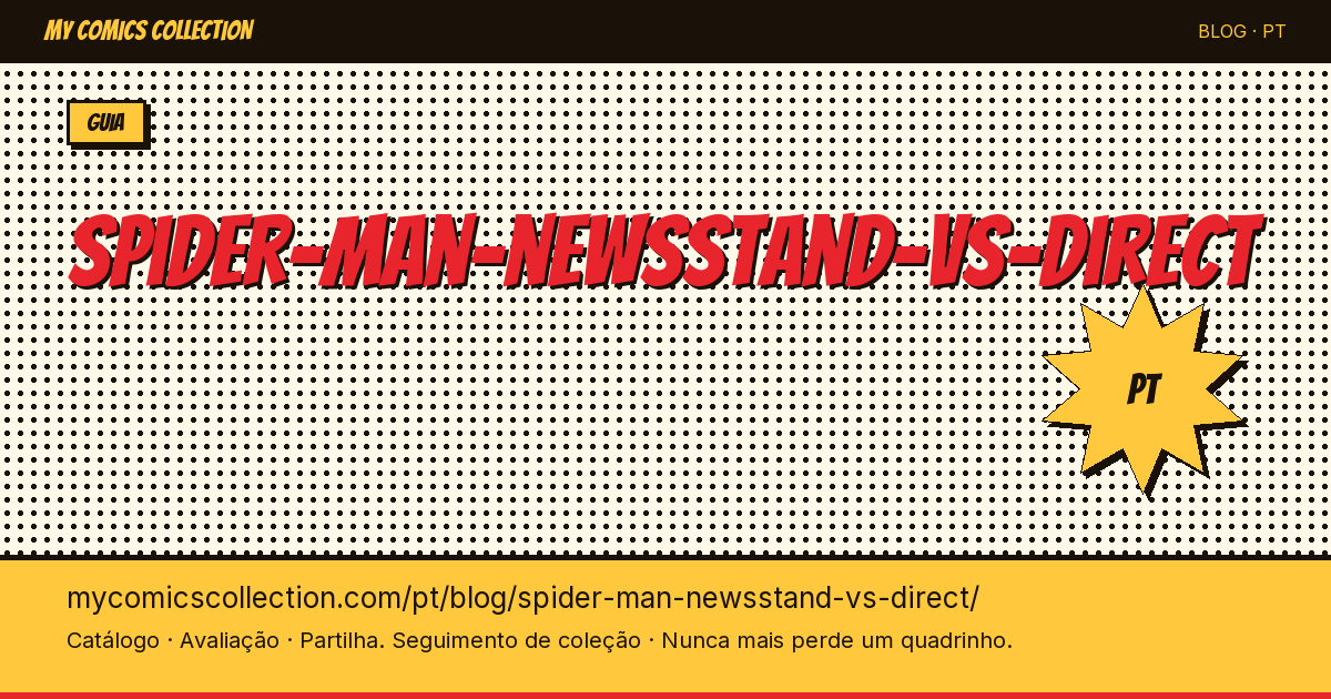 Spider-Man Newsstand vs Direct: Qual Edição Vale Mais? — ilustração do artigo