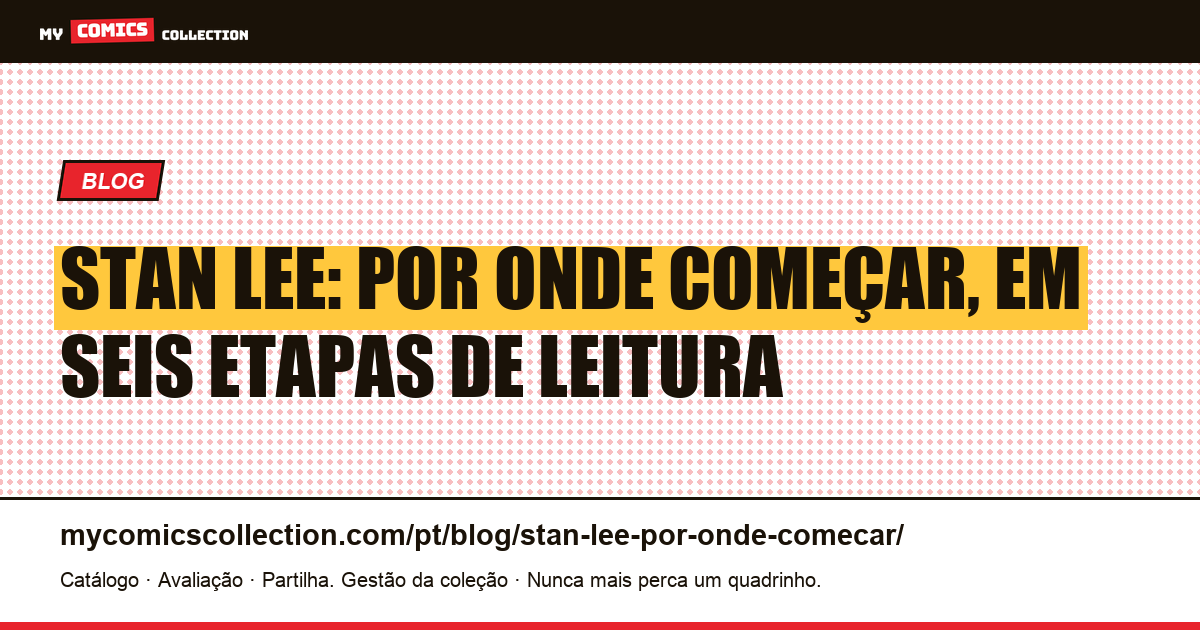 Stan Lee: por onde começar, em seis etapas de leitura, ilustração do artigo