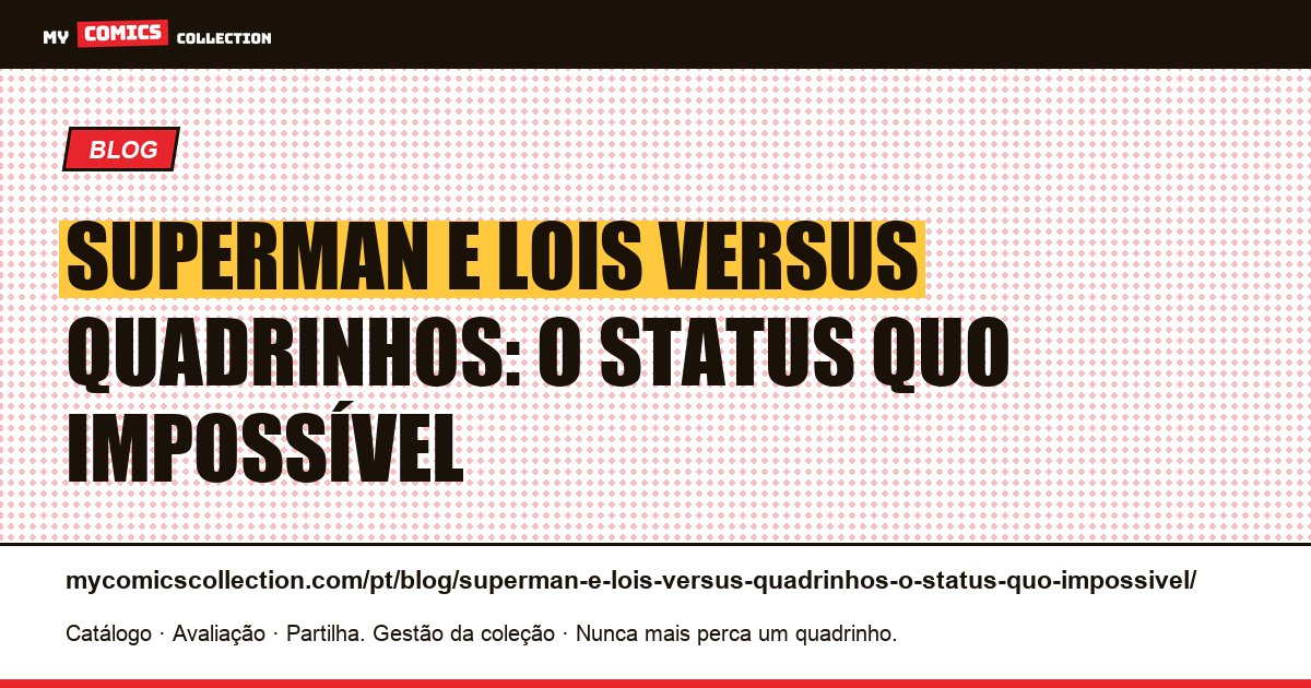 Superman e Lois versus quadrinhos: o status quo impossível — ilustração do artigo