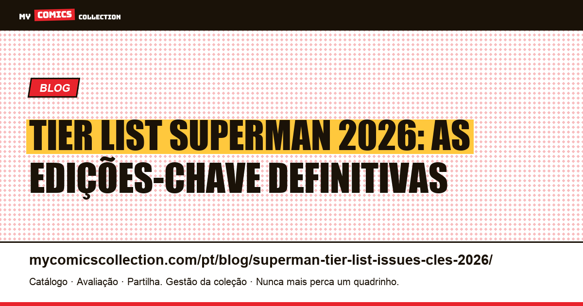 Tier List Superman 2026: Edições-Chave Tier S, A, B, C, ilustração do artigo