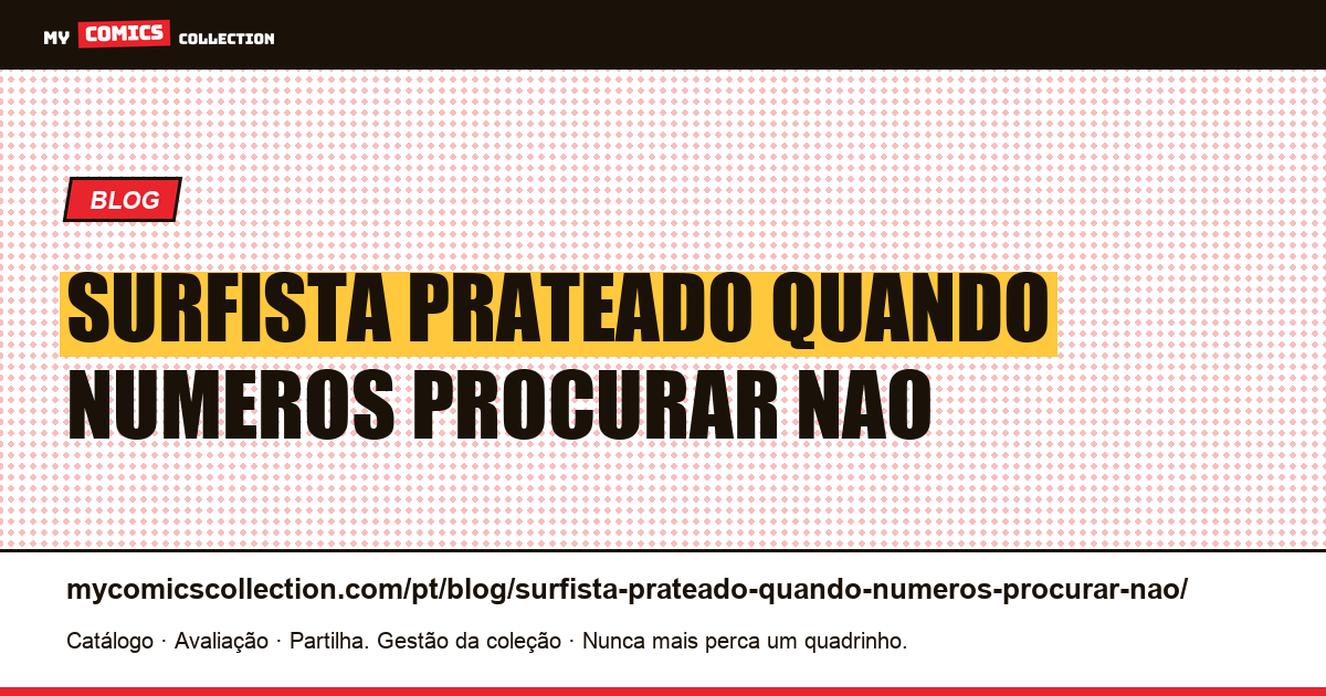 Surfista Prateado: quando os números a procurar não estão na série do personagem — ilustração do artigo