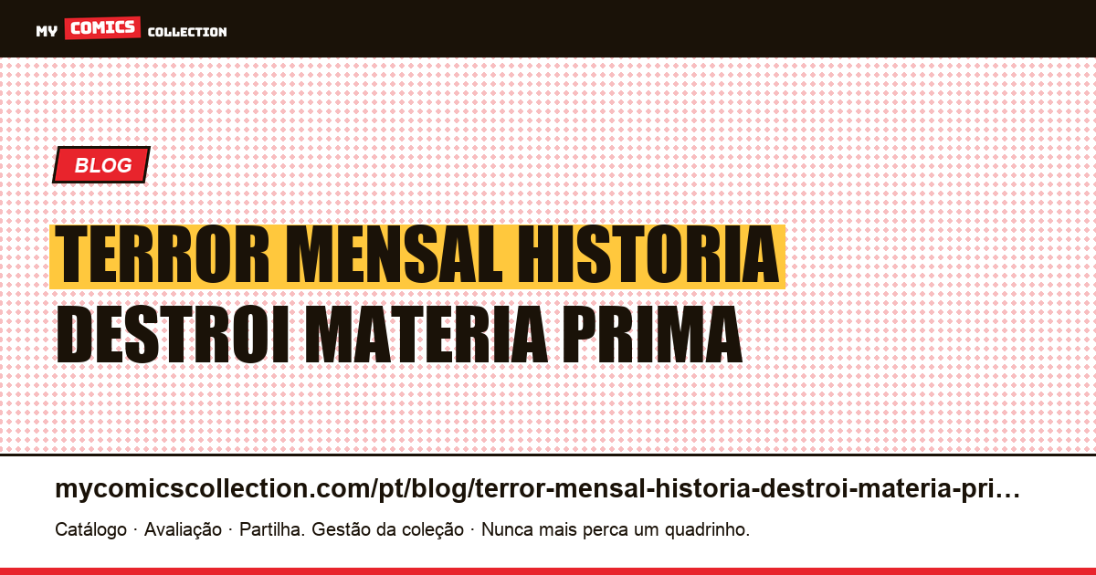 Terror mensal: uma história que destrói sua matéria-prima enquanto funciona — ilustração do artigo