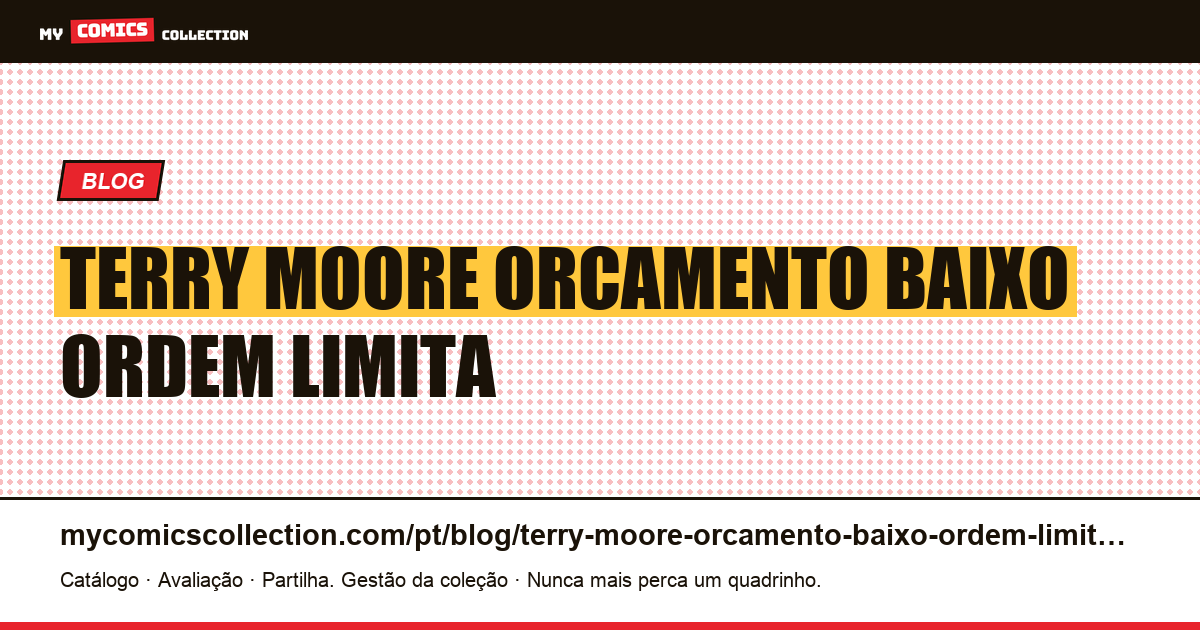 Terry Moore com um orçamento baixo: a ordem que limita o risco — ilustração do artigo