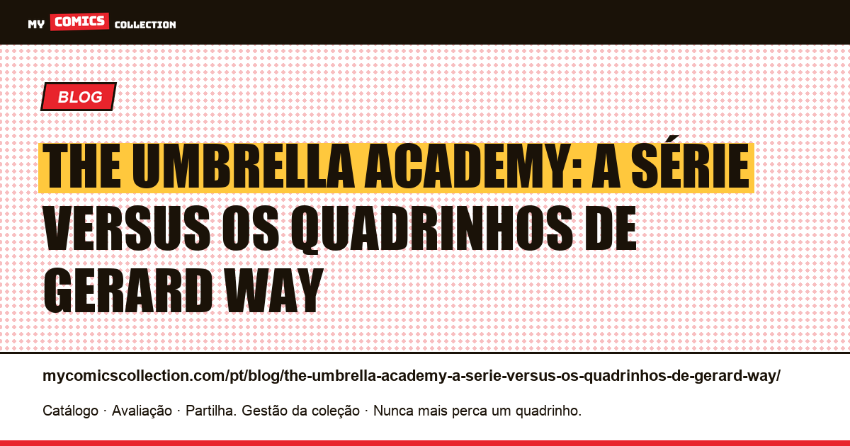 The Umbrella Academy: a série versus os quadrinhos de Gerard Way — ilustração do artigo