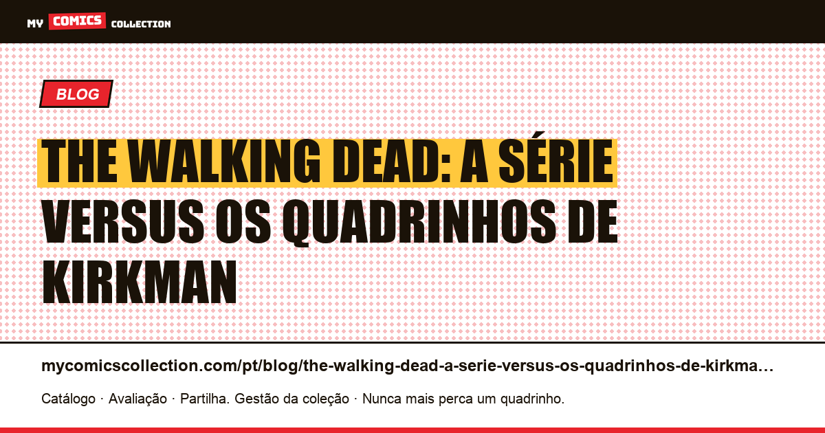 The Walking Dead: a série versus os quadrinhos de Kirkman — ilustração do artigo