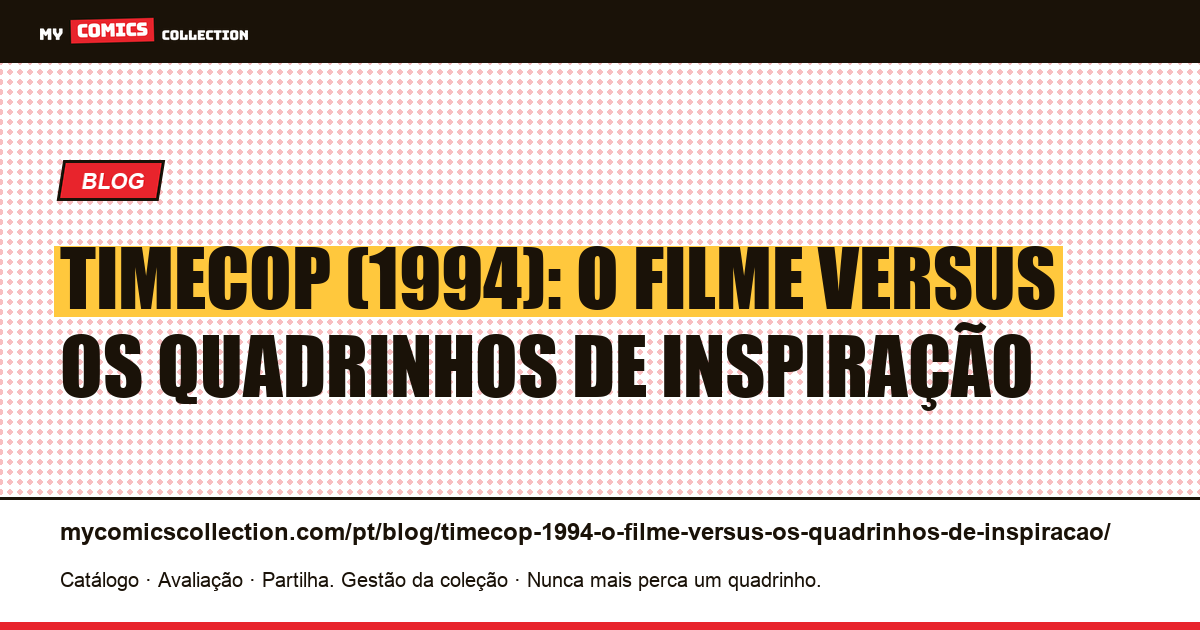 Timecop (1994): o filme versus os quadrinhos de inspiração — ilustração do artigo