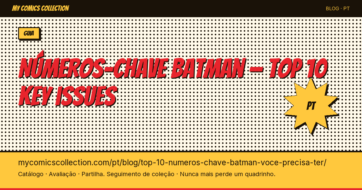 Top 10 dos números-chave Batman que você precisa ter — ilustração do artigo