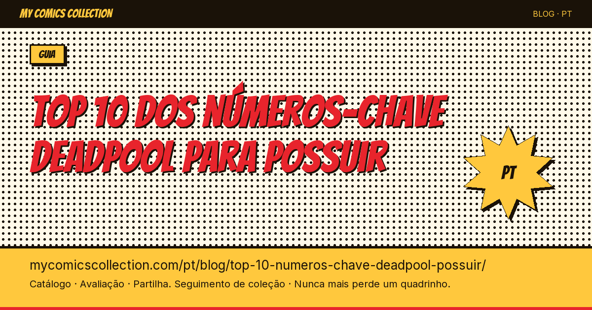 Top 10 dos números-chave Deadpool para possuir — ilustração do artigo