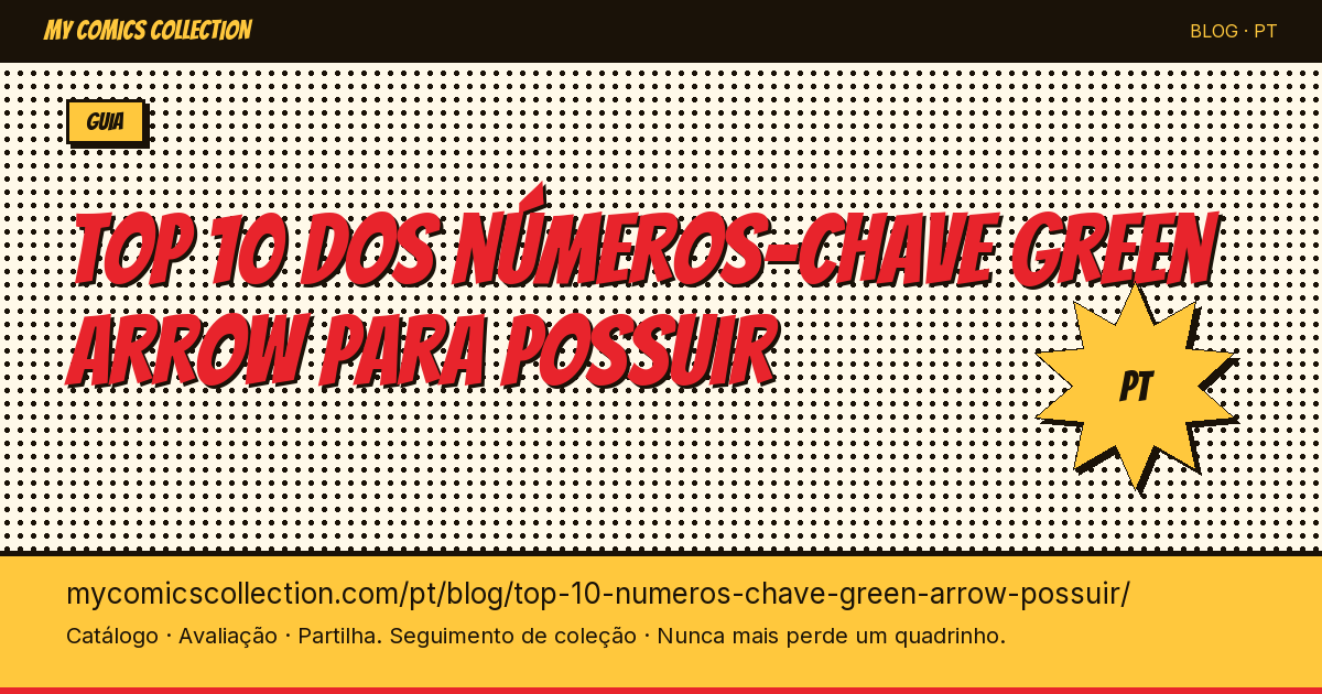 Top 10 dos números-chave Green Arrow para possuir — ilustração do artigo