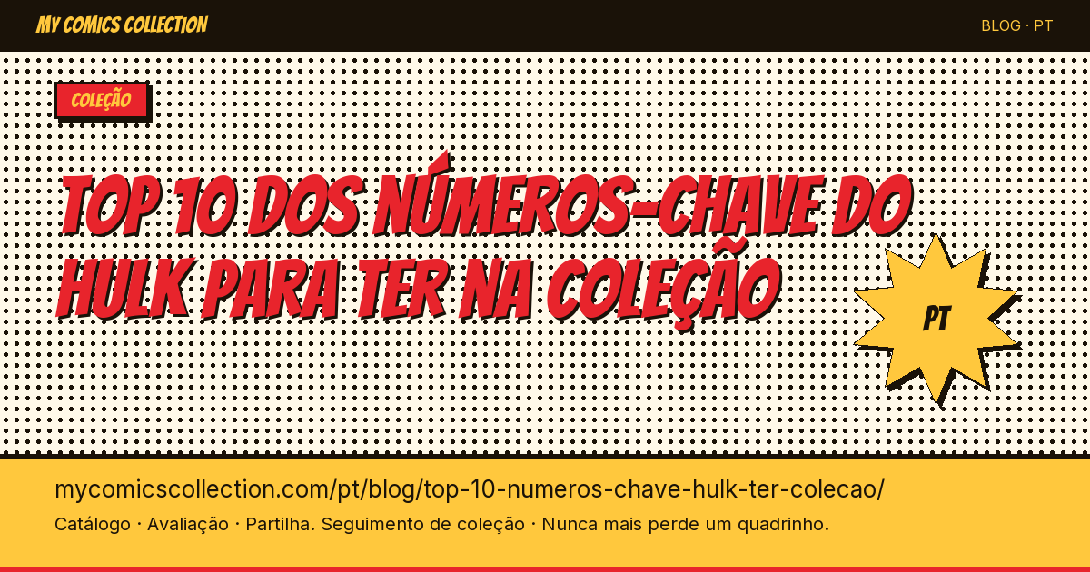 Top 10 dos números-chave do Hulk para ter na coleção — ilustração do artigo