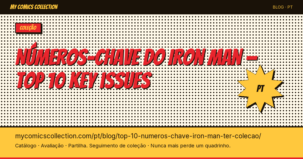 Top 10 dos números-chave do Iron Man para ter na coleção — ilustração do artigo