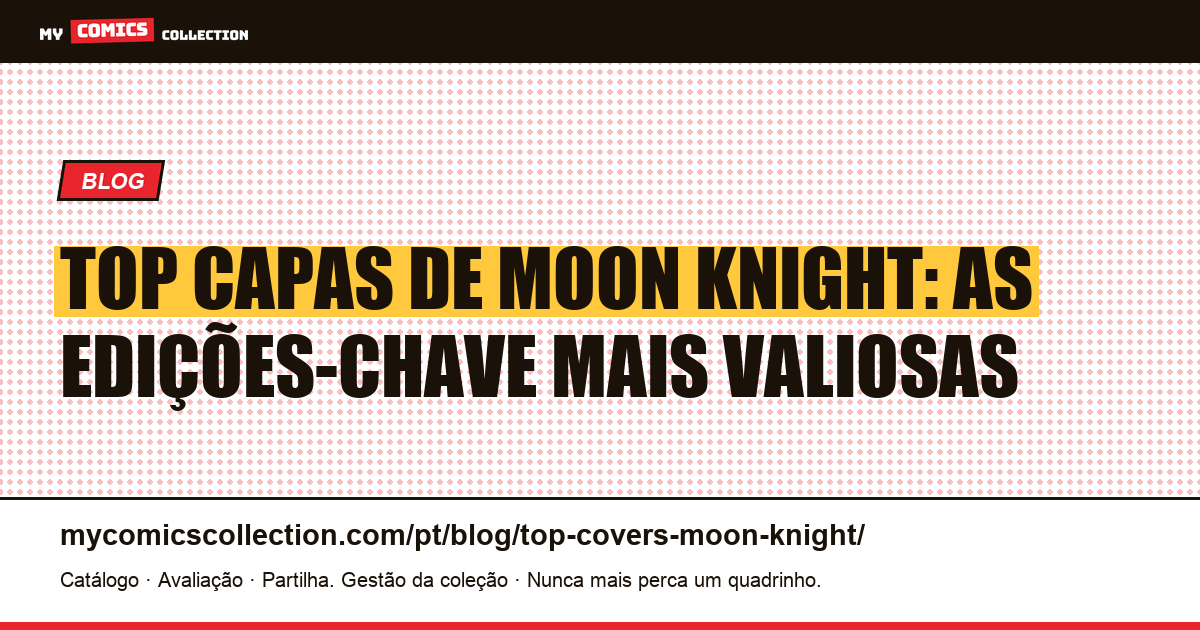 Top capas de Moon Knight: as edições mais valiosas para colecionadores, ilustração do artigo
