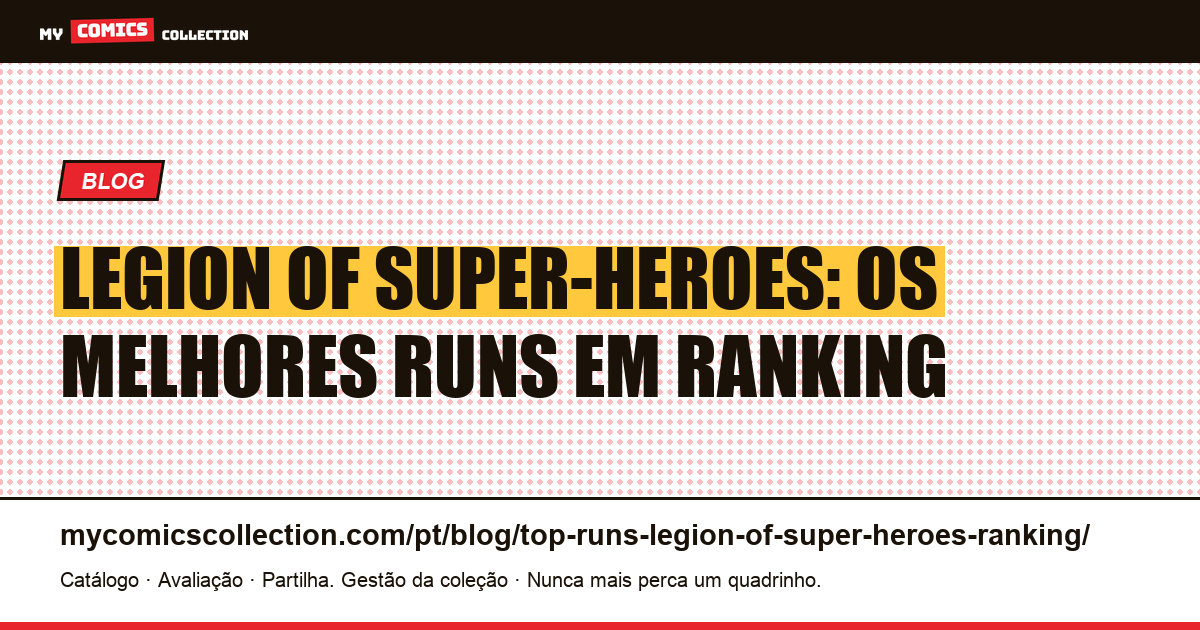 Os melhores runs de Legion of Super-Heroes nos quadrinhos, em ranking, ilustração do artigo