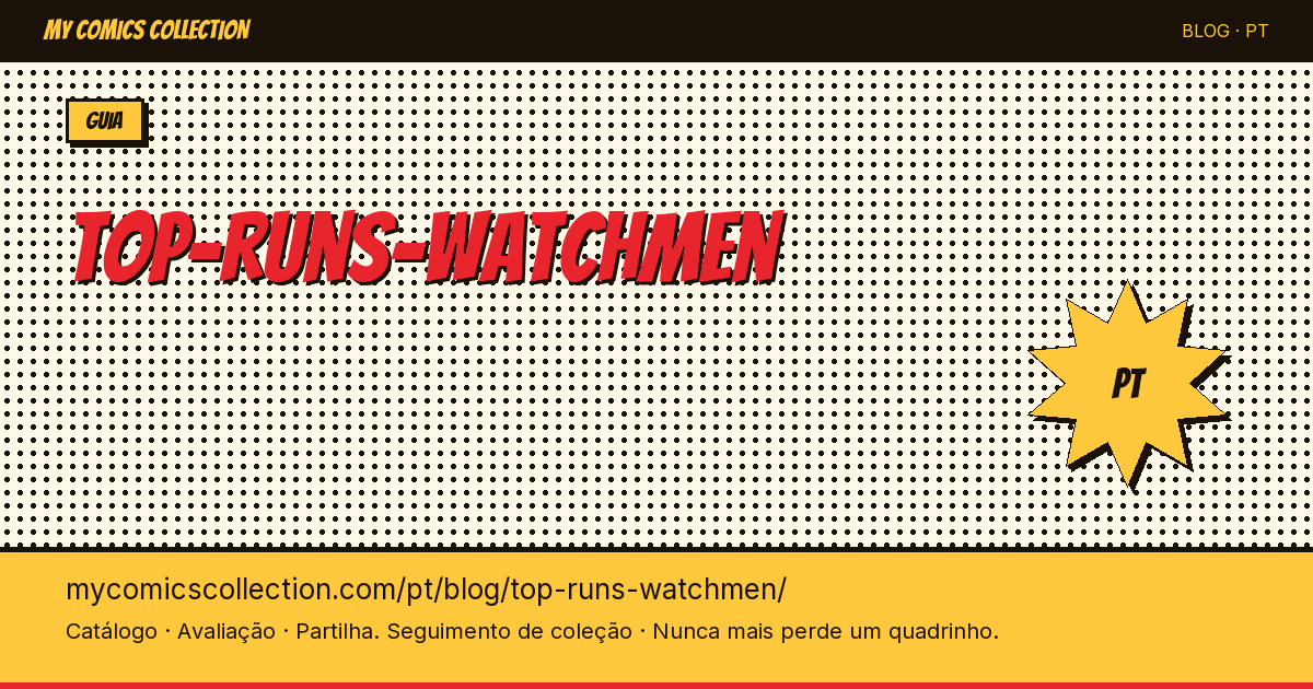 Os Melhores Runs de Watchmen: Guia para Colecionadores — ilustração do artigo