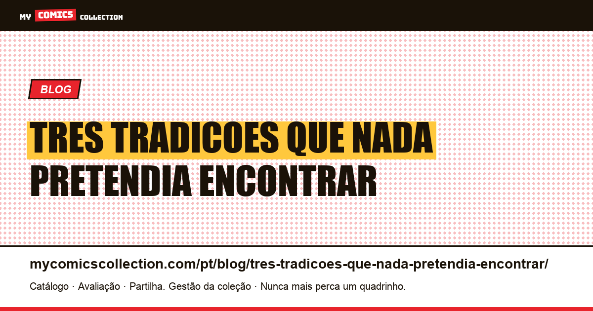 Três tradições que nada pretendia encontrar — ilustração do artigo