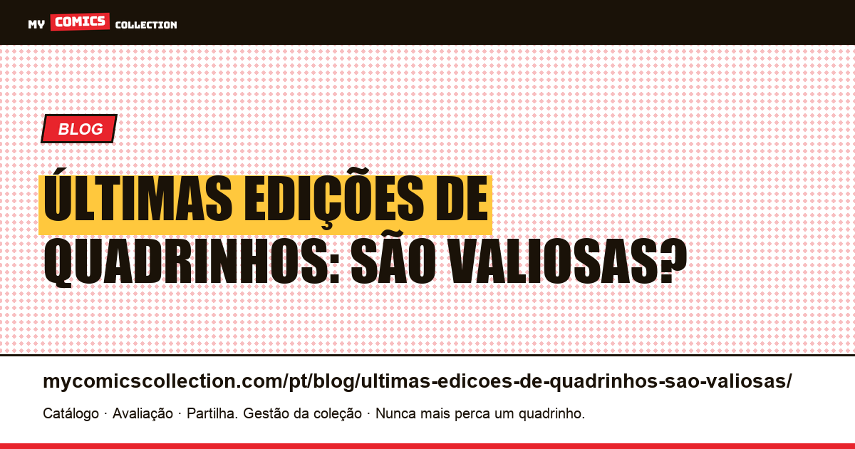 Últimas edições de quadrinhos: são valiosas? — ilustração do artigo