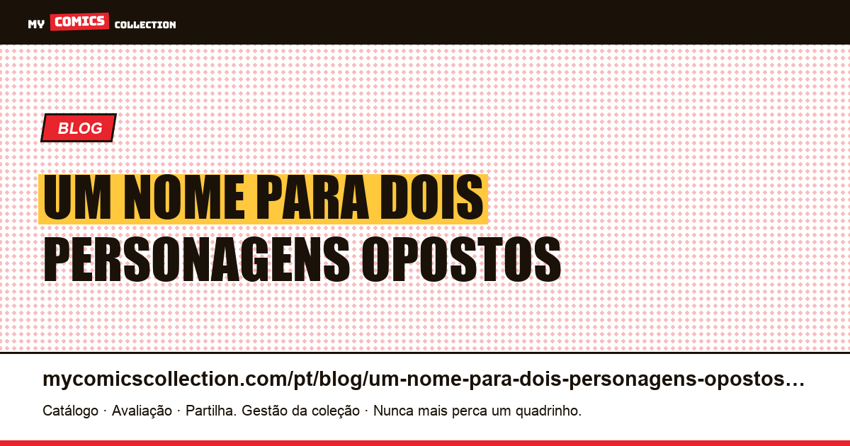 Um nome para dois personagens opostos — ilustração do artigo