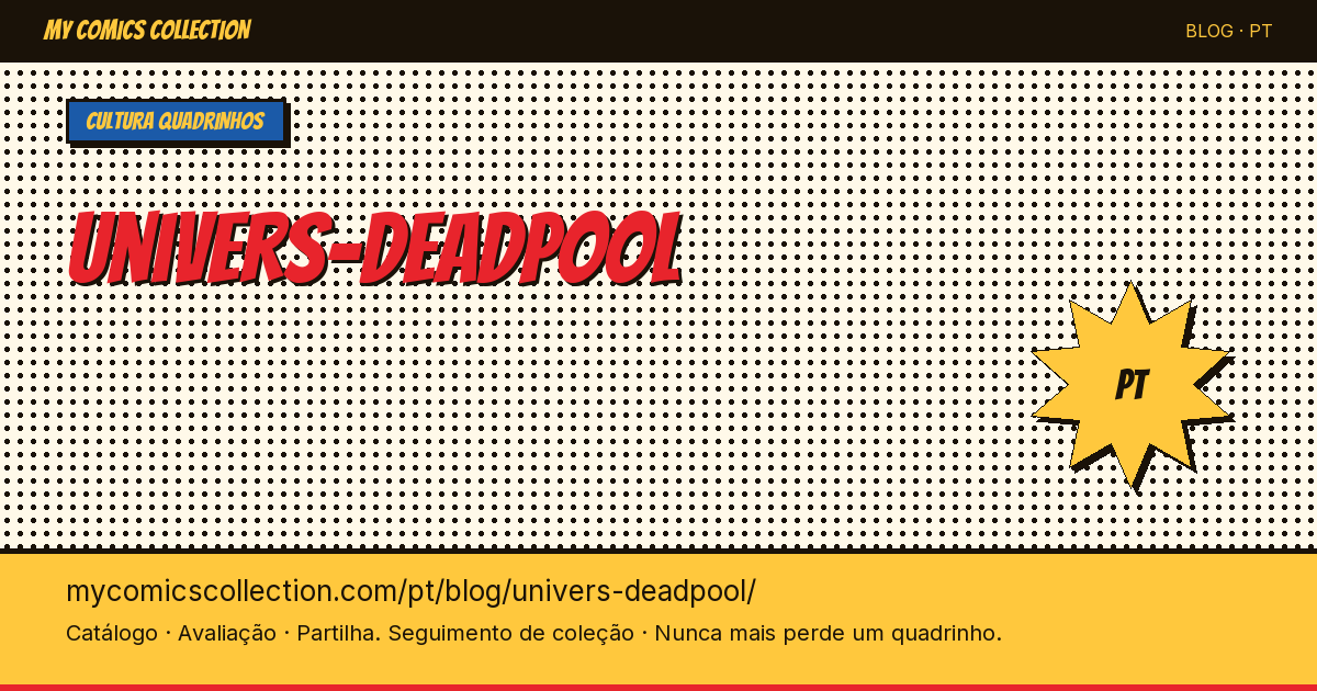 Universo Deadpool: Guia Completo dos Quadrinhos — ilustração do artigo