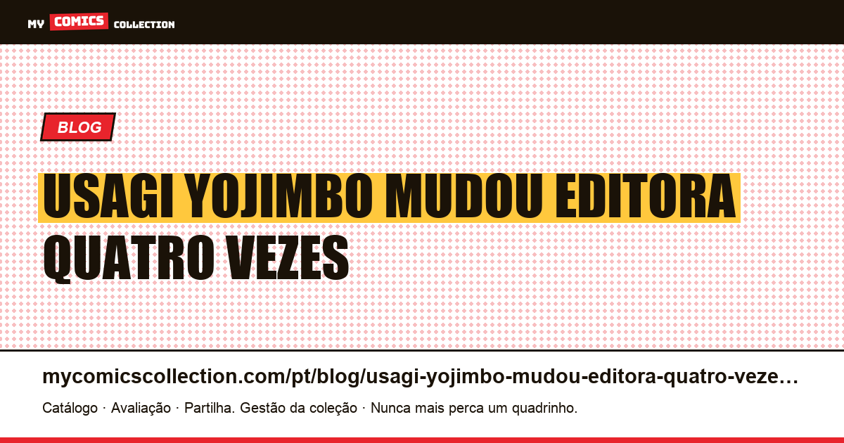 Usagi Yojimbo mudou de editora quatro vezes: o que realmente muda — ilustração do artigo