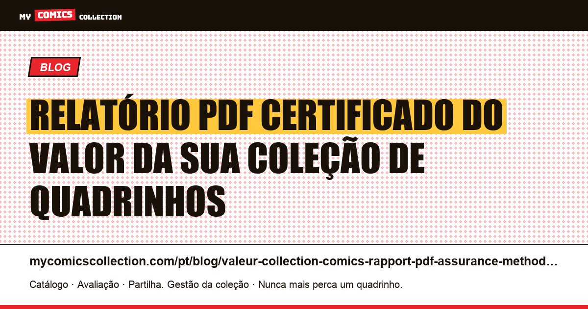 Valor da coleção de quadrinhos: relatório PDF para seguro, herança e perícia, ilustração do artigo
