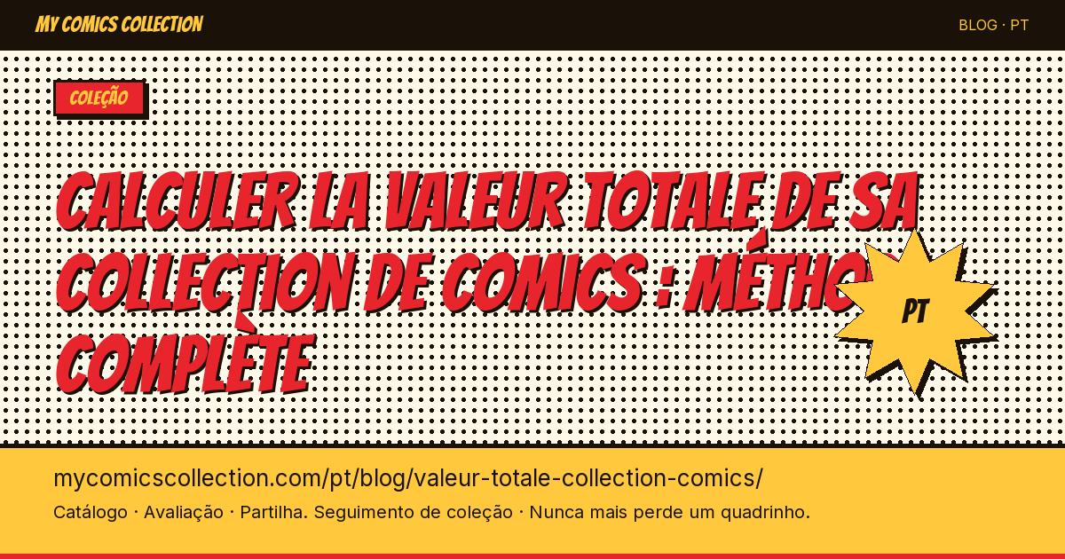 Calculer la valeur totale de sa collection de comics : méthode complète — ilustração do artigo