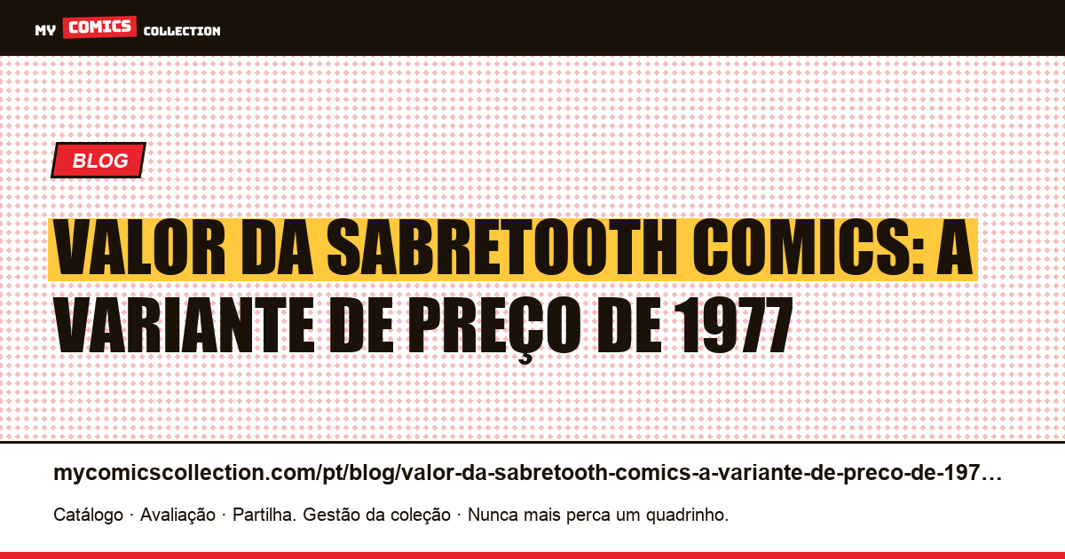 Valor da Sabretooth Comics: a variante de preço de 1977 — ilustração do artigo