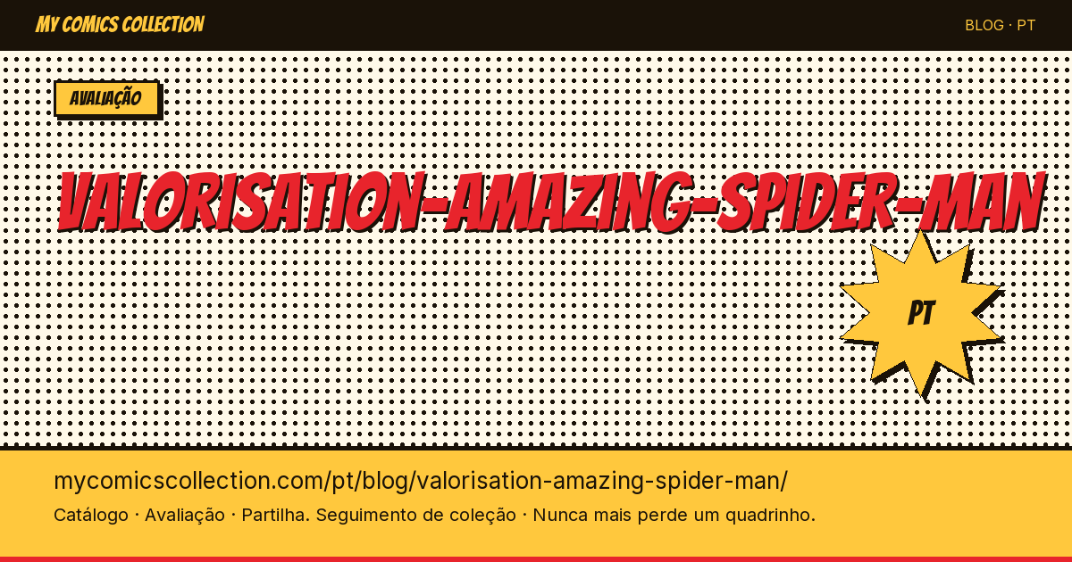 Valorização do Amazing Spider-Man: Quanto Vale Sua Coleção — ilustração do artigo