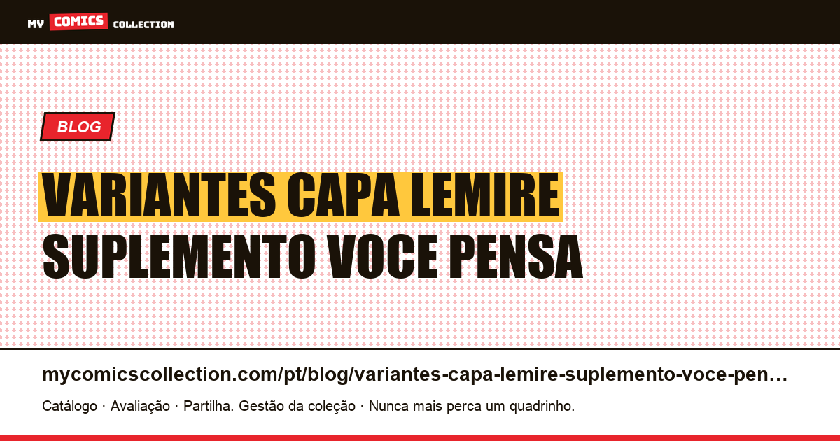 Variantes de capa no Lemire: o suplemento que você pensa — ilustração do artigo