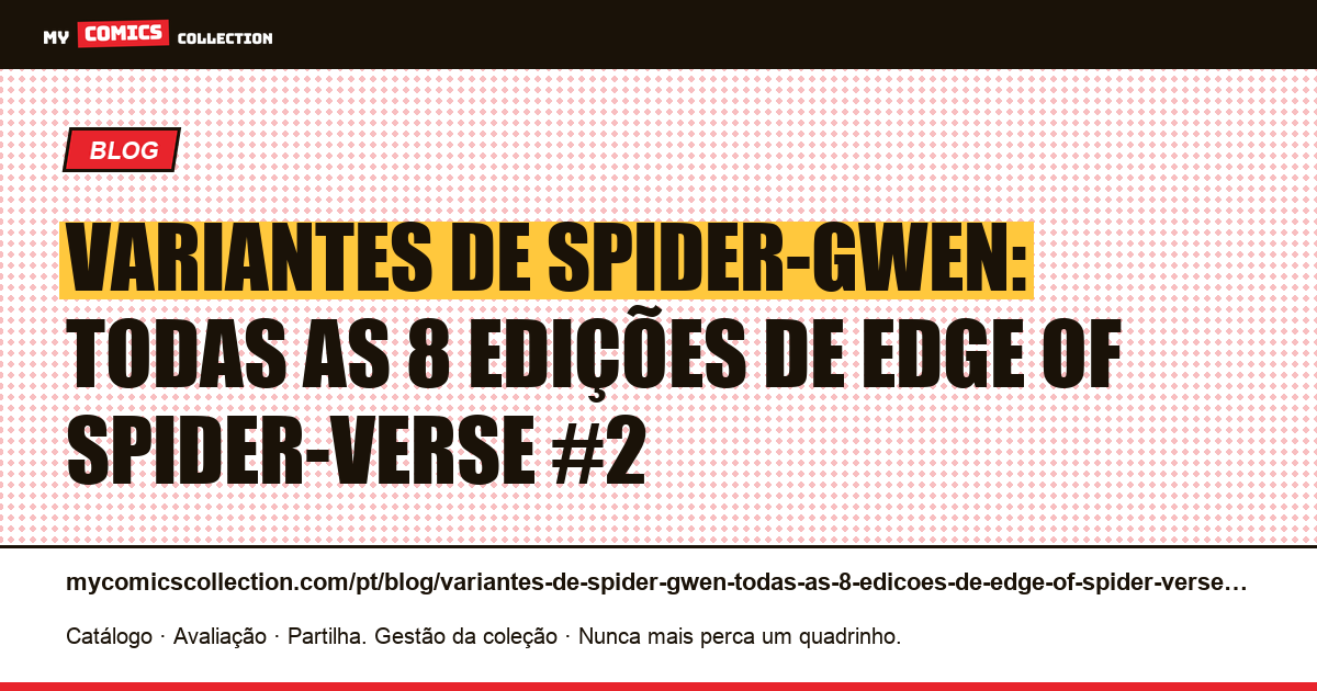 Variantes de Spider-Gwen: todas as 8 edições de Edge of Spider-Verse #2 — ilustração do artigo