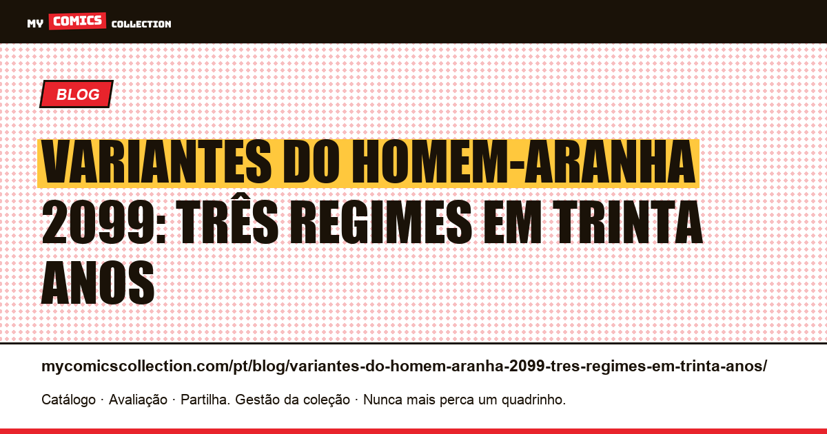 Variantes do Homem-Aranha 2099: três regimes em trinta anos — ilustração do artigo
