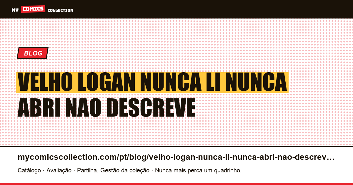 Velho Logan: “nunca li, nunca abri” não descreve nenhuma condição — ilustração do artigo