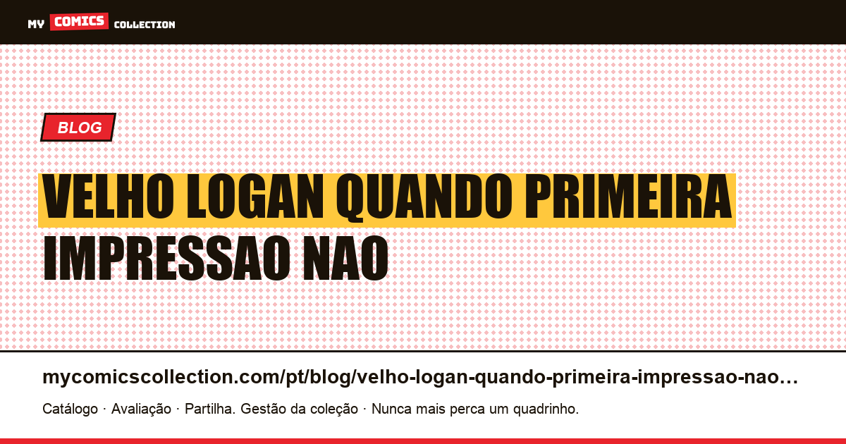 Velho Logan: quando a primeira impressão não vale mais que a quarta — ilustração do artigo