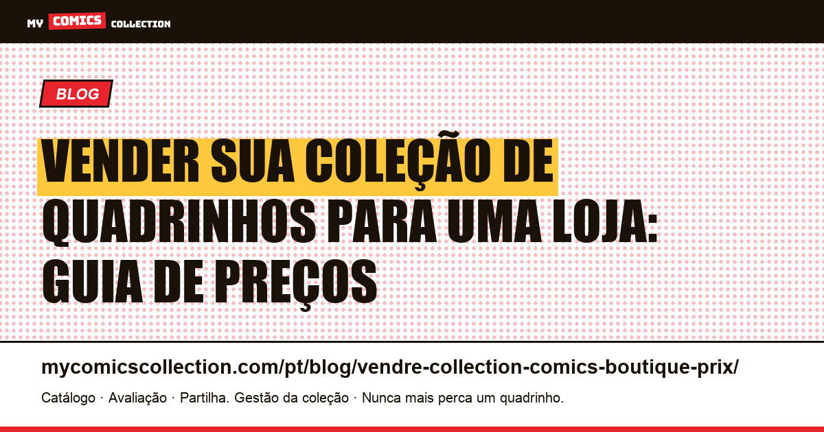 Vender sua coleção de quadrinhos para uma loja: preços, vantagens e boutiques, ilustração do artigo