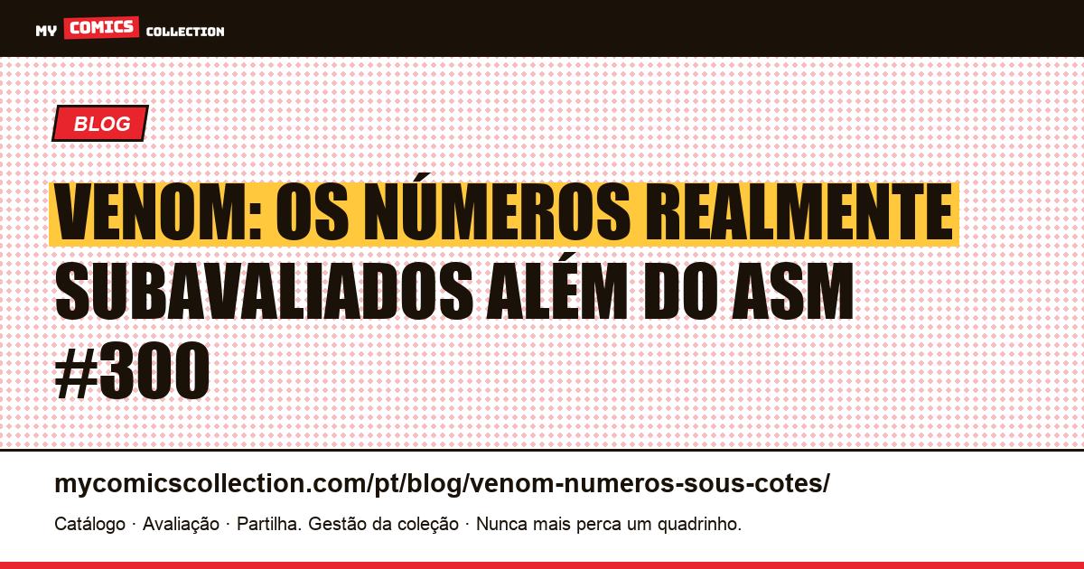 Venom: os números realmente subavaliados (além do ASM #300), ilustração do artigo