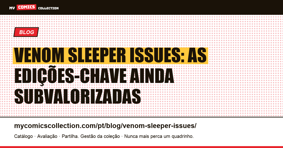 Venom sleeper issues: as edições subvalorizadas a conhecer, ilustração do artigo