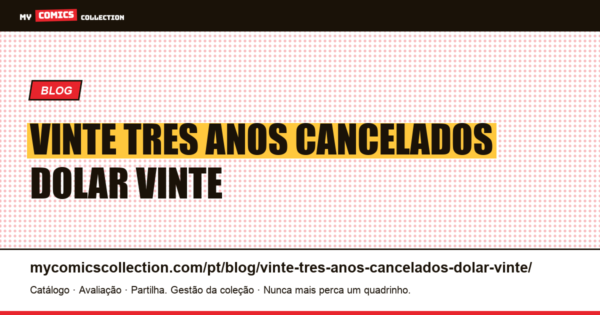 Vinte e três anos cancelados, um dólar e vinte de diferença — ilustração do artigo