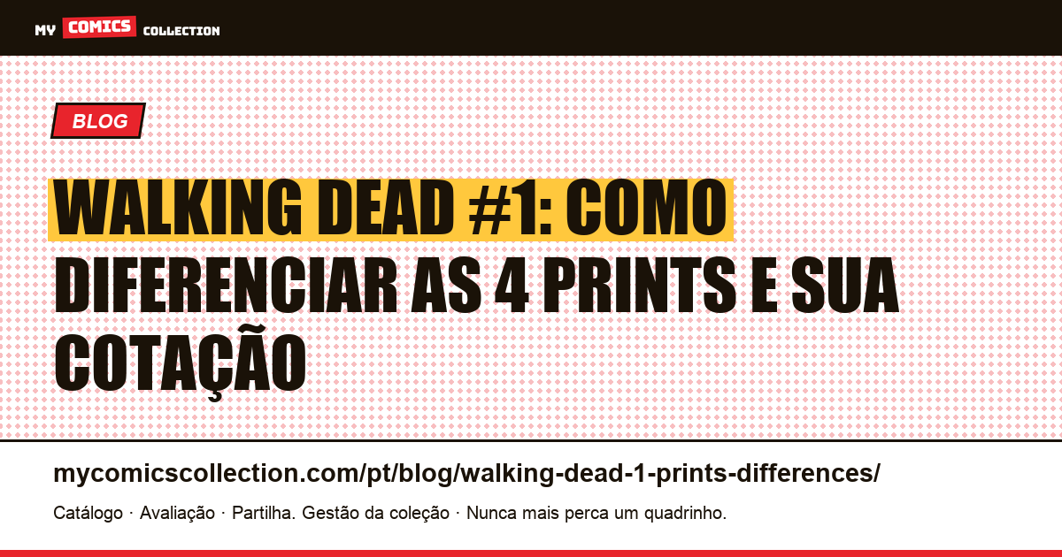 Walking Dead #1: as 4 prints, diferenças e cotação 2026, ilustração do artigo