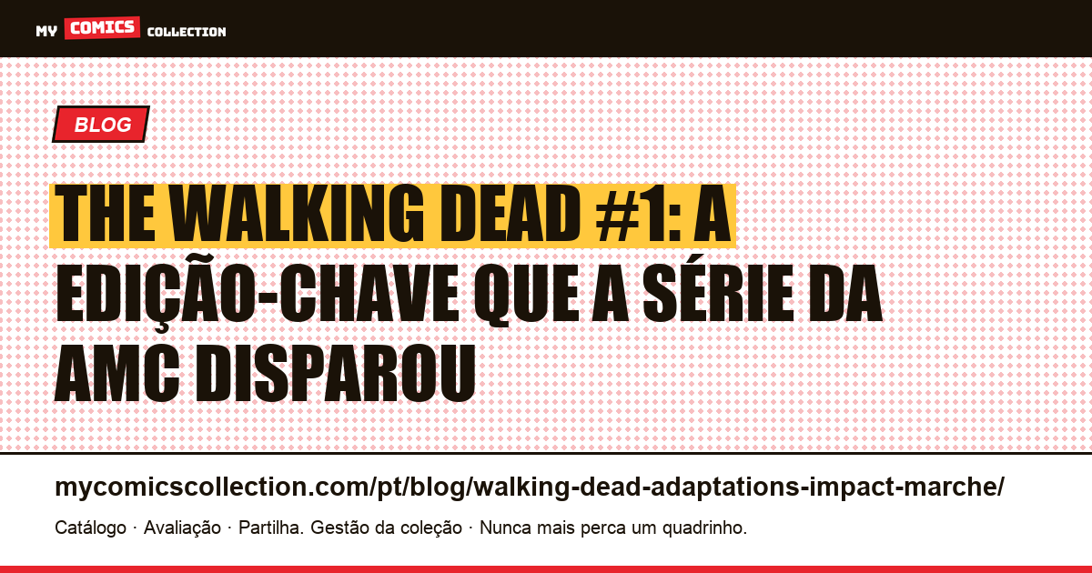 The Walking Dead #1: a chave da era moderna criada pela série da AMC, ilustração do artigo